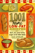 1,001 More Low-Fat Recipes - Spitler, Sue (Editor), and Yoakam, Linda R, R D