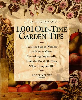 1,001 Old-Time Garden Tips - YEPSEN, ROGER