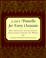 1,001 Proverbs for Every Occasion: Wise Thoughts and Insightful Advice from Around the World