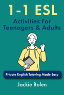 1-1 ESL Activities For Teenagers & Adults: Private English Tutoring Made Easy