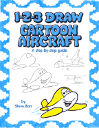 1-2-3 Draw Cartoon Aircraft - Barr, Steve