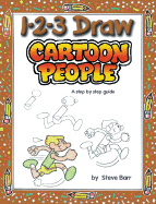 1-2-3 Draw Cartoon People: A Step-By-Step Guide