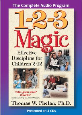 1-2-3 Magic (Audio CD): Effective Discipline for Children 2-12 - Phelan, Thomas