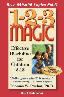1-2-3 Magic: Effective Discipline for Children 2-12 - Phelan, Thomas W, PhD