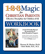 1-2-3 Magic Workbook for Christian Parents: Effective Discipline for Children 2-12