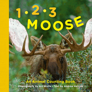 1, 2, 3 Moose: An Animal Counting Book