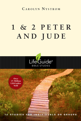 1 & 2 Peter and Jude: 12 Studies for Individuals or Groups - Nystrom, Carolyn, Ms.