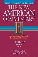 1, 2 Timothy, Titus: An Exegetical and Theological Exposition of Holy Scripture Volume 34