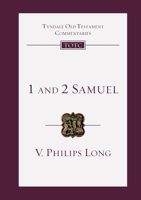 1 and 2 Samuel: An Introduction And Commentary - Long, V. Philips