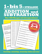 1- bis 5-stellige Addition und Subtraktion (Klasse 2-4): ?ber 3000 ?bungen mit Lsungsschl?ssel - Kinder im Alter von 7-9 Jahren - Einstellige, zweistellige, dreistellige Zahlen und mehr!