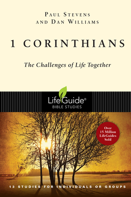 1 Corinthians: The Challenges of Life Together - Stevens, Paul, and Williams, Dan