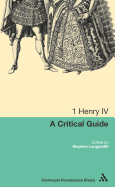 1 Henry IV: A Critical Guide