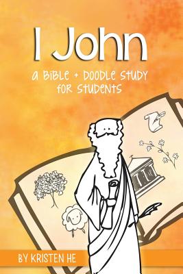 1 John: A Bible + Doodle Study for Kids - He, Kristen