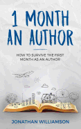 1 Month an Author: How to Survive the First Month as an Author