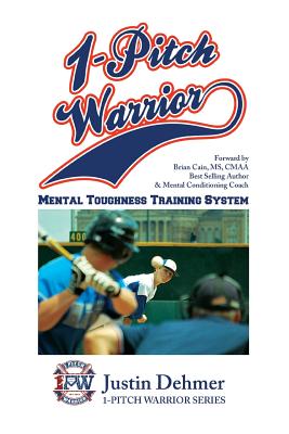 1 Pitch Warrior Mental Toughness Training System - Dehmer, Justin Berkley