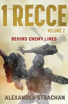1 Recce: Volume 2: Behind Enemy Lines - Strachan, Alexander