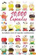 10,000 Cupcakes: An Infinite Store of Cupcake Combinations