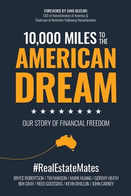 10,000 Miles to the American Dream: Our Story of Financial Freedom - Carney, John, and Dhillon, Kevin, and Goossens, Reed