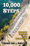 10,000 Steps Straight Up: Inspirational Short Stories from Sacred Mountains