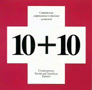 10 + 10: Sovremennye Amerikanskie I Sovetskie Khudozhniki