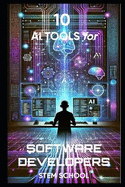10 AI Tools Every Software Developer Must Know: Automate Coding, Debugging & Optimization