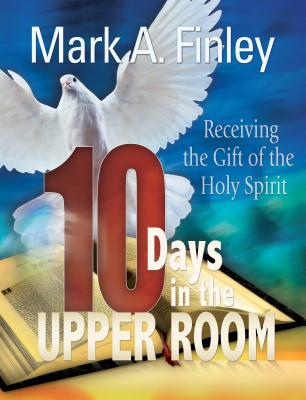 10 Days in the Upper Room - Finley, Mark