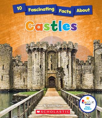 10 Fascinating Facts about Castles (Rookie Star: Fact Finder) - Cohn, Jessica