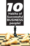 10 Habits of successful BUSINESS people!