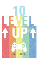 10 Level Up - Notebook: Happy Birthday for Boys and Girls - A Lined Notebook for Birthday Kids (10 Years Old) with a Stylish Vintage Gaming Design.