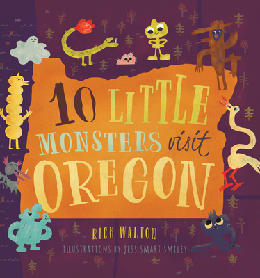 10 Little Monsters Visit Oregon - Walton, Rick