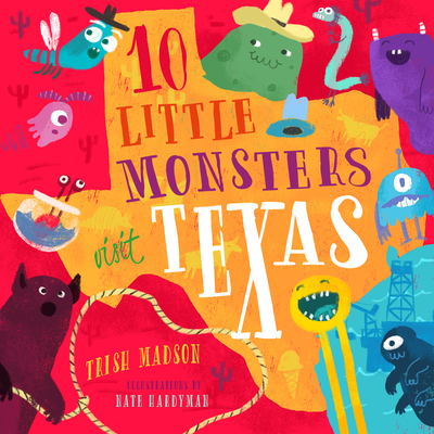 10 Little Monsters Visit Texas: Volume 5 - Madson, Trish