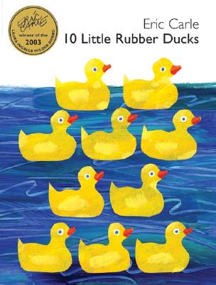 10 Little Rubber Ducks: An Easter and Springtime Book for Kids - Carle, Eric