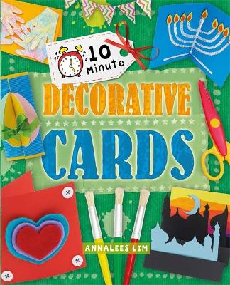10 Minute Crafts: Decorative Cards - Lim, Annalees