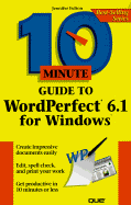 10 Minute Guide to WordPerfect 6.1 for Windows - Fulton, Jennifer, and Kraynak, Joe