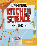 10-Minute Kitchen Science Projects