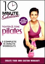 10 Minute Solution: Tighten & Tone Pilates - 