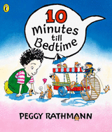 10 minutes till bedtime - Rathmann, Peggy