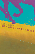 10 Moons and 13 Horses
