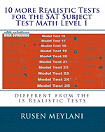 10 More Realistic Tests for the SAT Subject Test Math Level 1: Different from the 15 Realistic Tests