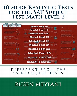 10 more Realistic Tests for the SAT Subject Test Math Level 2: different from the 15 Realistic Tests - Meylani, Rusen