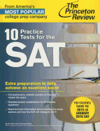 10 Practice Tests for the SAT: For Students Taking the SAT in 2015 or January 2016