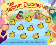 10 Rubber Duckies: A Wacky Quacky Counting Adventure - Bentley, Dawn, and Gerth, Melanie (From an idea by)