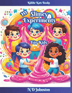 10 Slimey Experiments for Kids