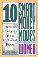 10 Smart Money Moves for Women - Briles, Judith, Ph.D.