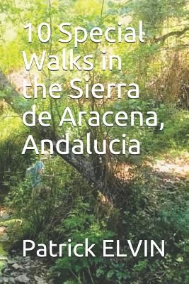 10 Special Walks in the Sierra de Aracena, Andalucia - Elvin, Patrick