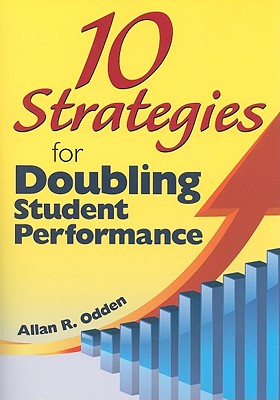 10 Strategies for Doubling Student Performance - Odden, Allan R (Editor)