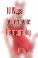 10 Ways to Overcome Pornography