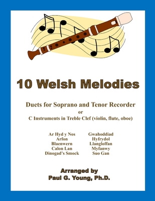 10 Welsh Melodies: Duets for C Soprano and Tenor Recorder - Young, Paul G