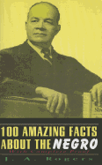 100 Amazing Facts about the Negro: With Complete Proof
