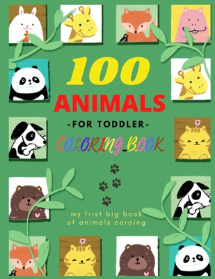 100 Animals -For Toddler- Coloring Book: Easy and Fun Educational Coloring Pages of Animals for Little Kids Age 2-4, 4-8, Boys, Girls - Redmond, Harry